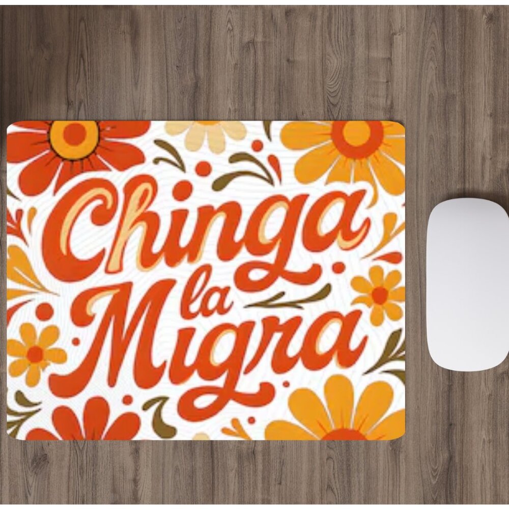 Chinga La Migra Mousepad